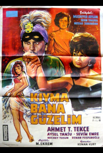 Kiyma bana güzelim